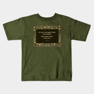 To Exist, or to Live Kids T-Shirt